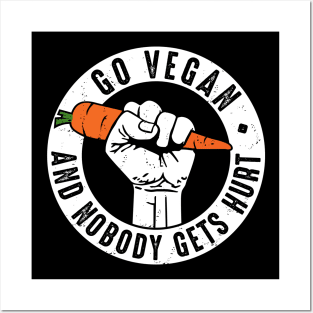 Go Vegan and nobody gets hurt! - Plant based diet - Ecological - Save the earth - Veganism - Animal Rights Posters and Art